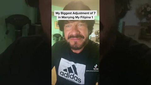 My Biggest Adjustment of 7 Marrying My Filipina Part 1