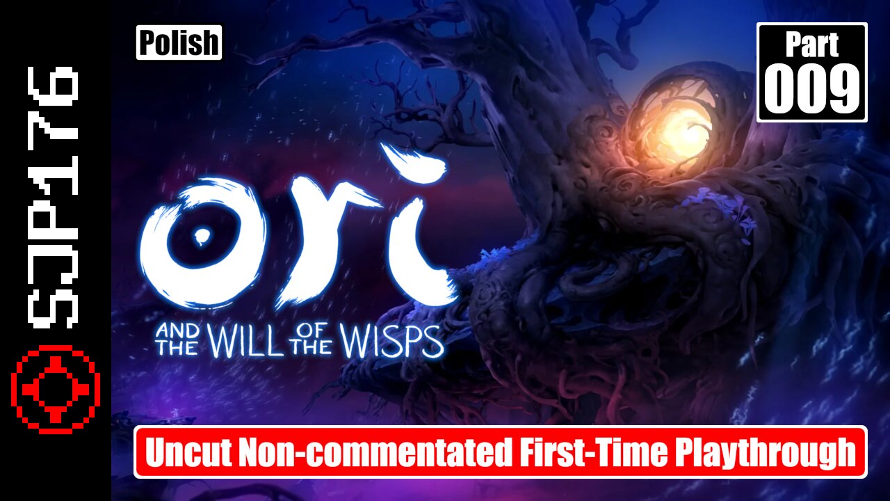 Ori and the Will of the Wisps—Part 009—Uncut Non-commentated First-Time Playthrough