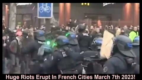 Huge Riots Erupt In French Cities March 7th 2023!