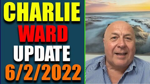 DR.CHARLIE WARD & SIMON PARKES UPDATE SHOCKING POLITICAL INTEL TODAY'S JUNE 2, 2022