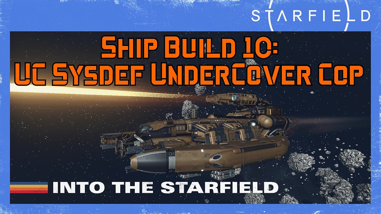 Starfield Ship Build 10: UC SysDef Undercover Cop (Level 35)