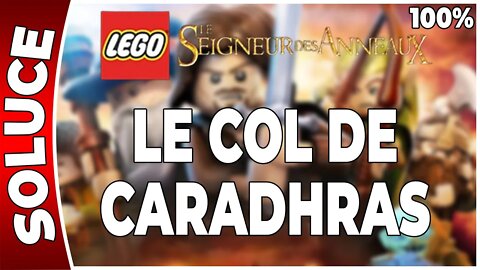 LEGO : Le Seigneur des Anneaux - LE COL DE CARADHRAS - 100 % Minikits, trésors, plans [FR PS3]