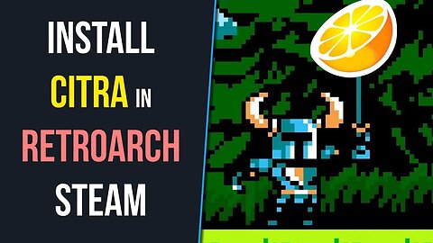 How to Add the Citra Core to RetroArch Steam