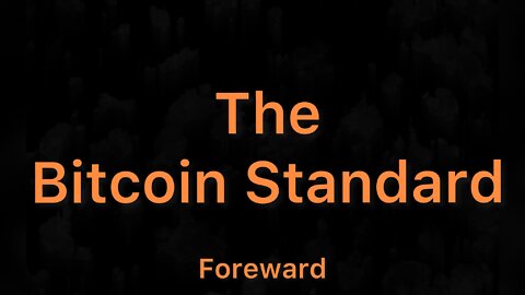 The Bitcoin Standard - Foreward