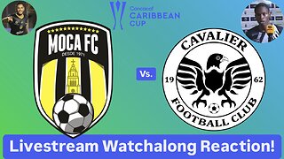 Moca FC Vs. Cavalier FC 2024 CONCACAF Caribbean Cup Semifinals Livestream Watchalong Reaction