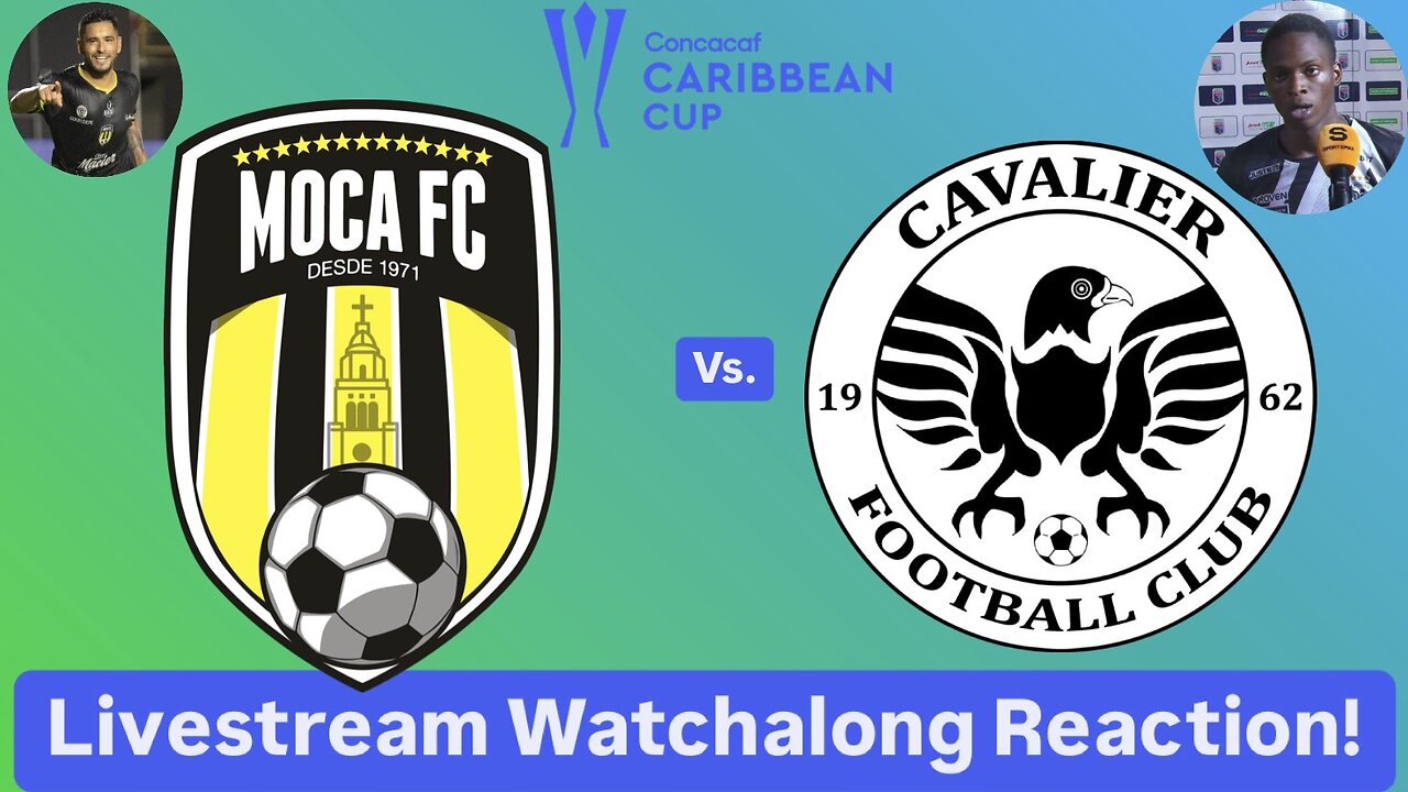 Moca FC Vs. Cavalier FC 2024 CONCACAF Caribbean Cup Semifinals Livestream Watchalong Reaction