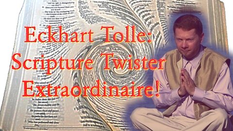 Eckhart Tolle: Scripture Twister