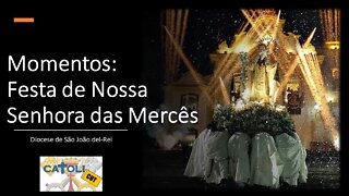 CATOLICUT - Momentos: Festa de Nossa Senhora das Mercês