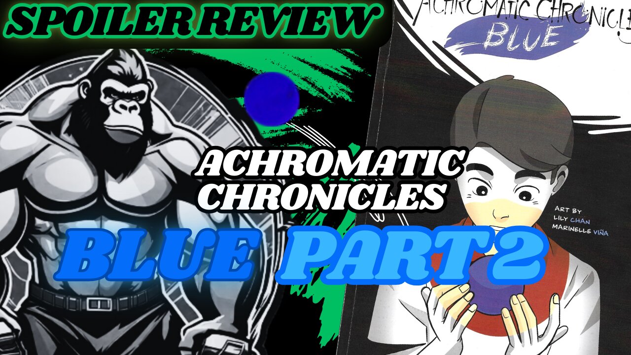 Gorillamar Reviews: Achromatic Chronicles Blue Pt 2