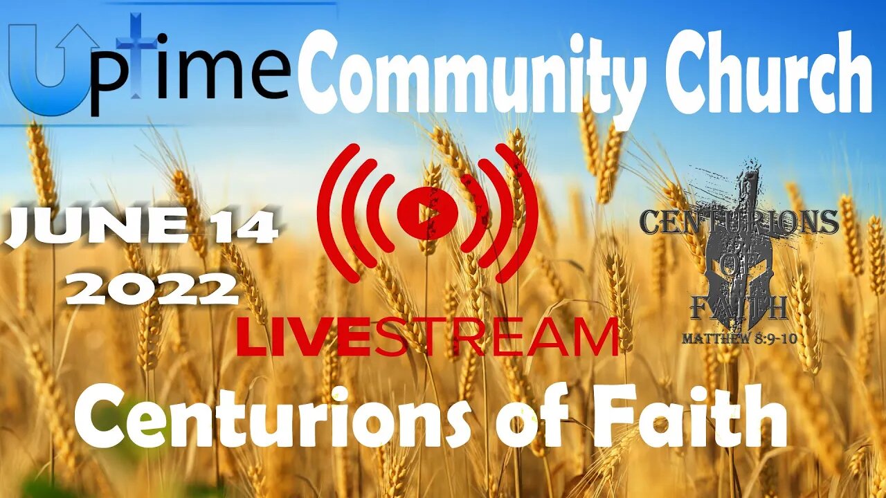 COF - UpTime Community Church - LiveStream 6-14-2022