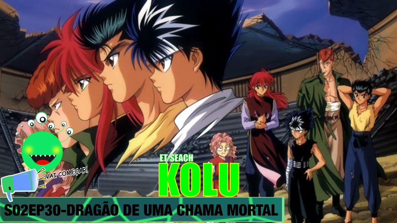 S02EP30-DRAGÃO DE UMA CHAMA MORTAL