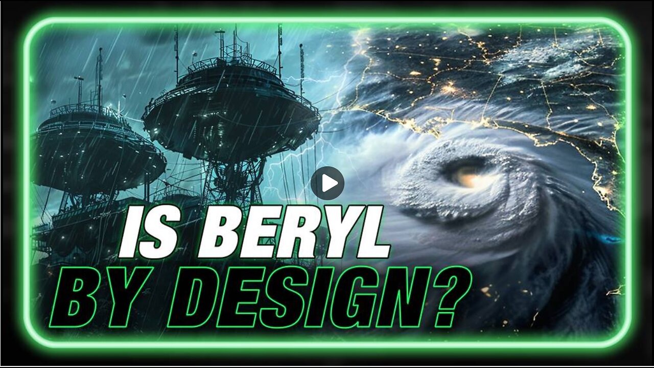 Breaking: Is Hurricane Beryl Part Of A Secret Weather Weapons Project?