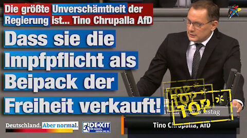 Die größte Unverschämtheit der Regierung ist... Tino Chrupalla AfD