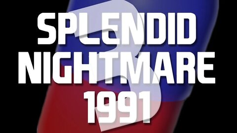Splendid Nightmare 1991 (The Three)