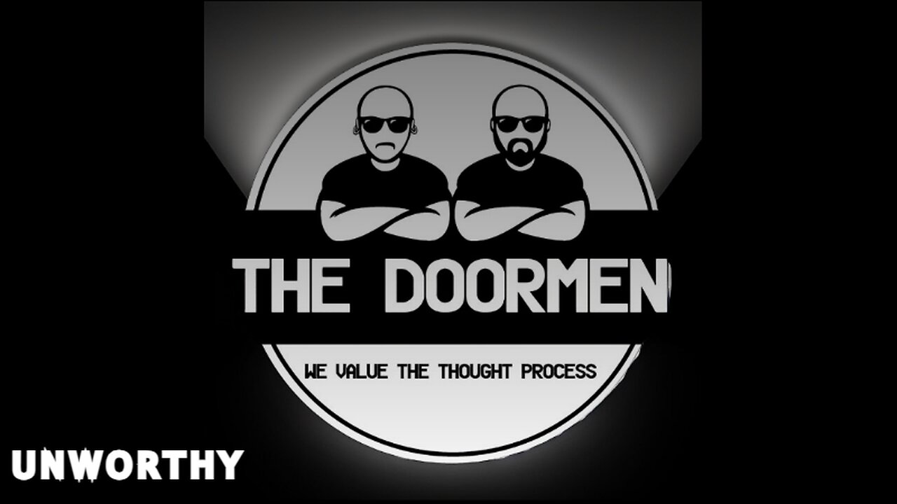 The Doormen Podcast Official - Unworthy