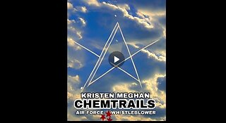 Kristen Megan Ex Air Force Exposes Deadly Geo-Engineering Chemtrails