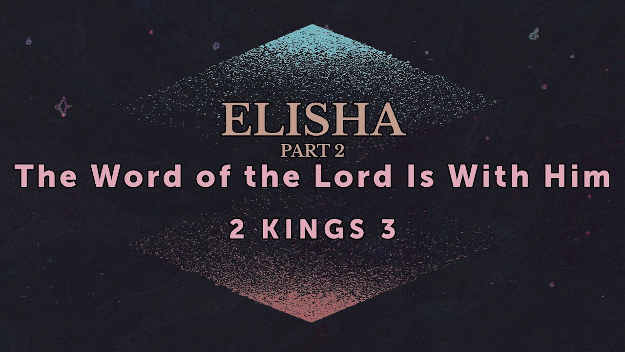 Nov. 17, 2021 - Midweek PM Service - Elisha: The Word of the Lord Is With Him (2 Kings 3)