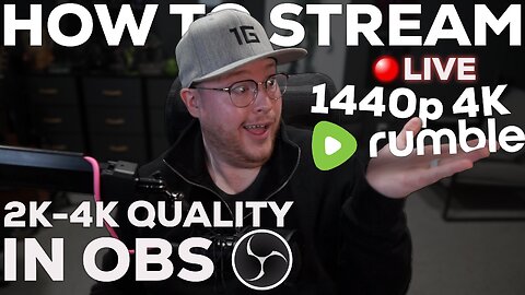 How To Livestream In 1440p up to 4K On Rumble! + Best OBS Stream Settings!