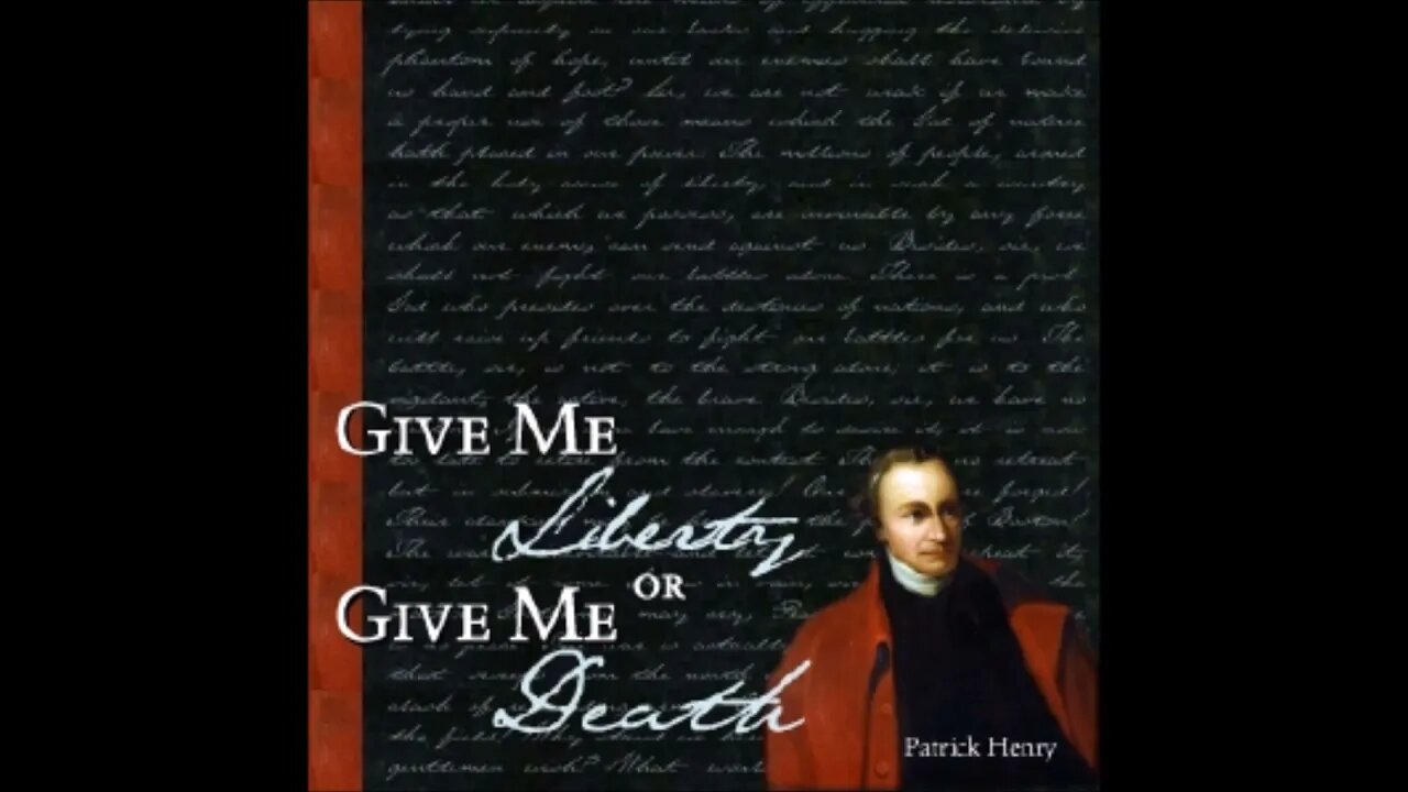 Give Me Liberty Or Give Me Death Speech By Patrick Henry