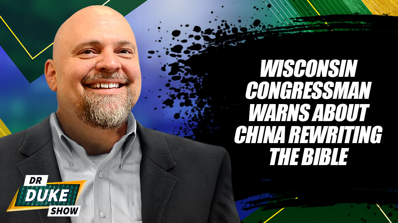 Wisconsin Congressman Warns About China Rewriting The Bible