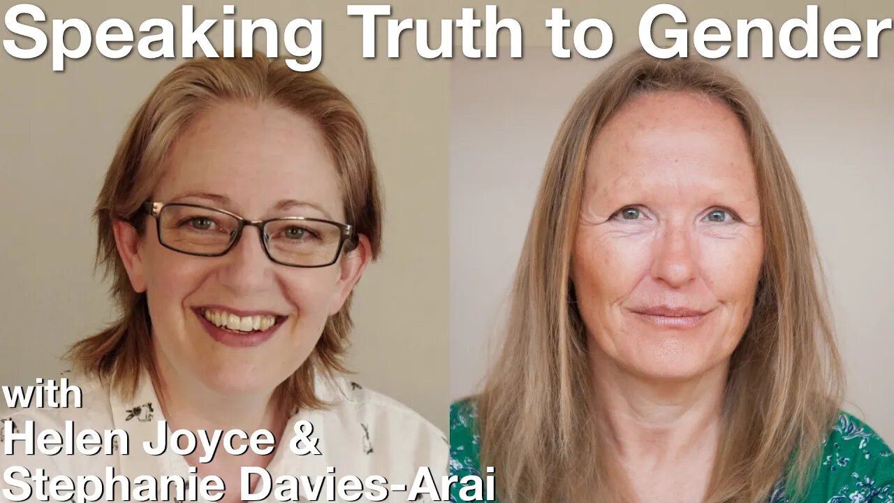 Speaking Truth to Gender | with Helen Joyce & Stephanie Davies-Arai