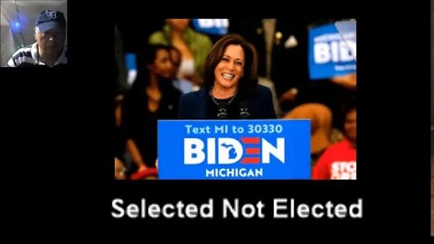 Kamala Harris Selected Not Elected