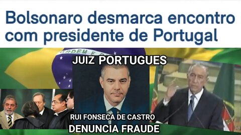 BOLSONARO UM PASSO Á FRENTE DA ESQUERDALHA BARRA O PRESIDENTE DE PORTUGAL E JUIZ PORTUGUÊS DENÚNCIA.