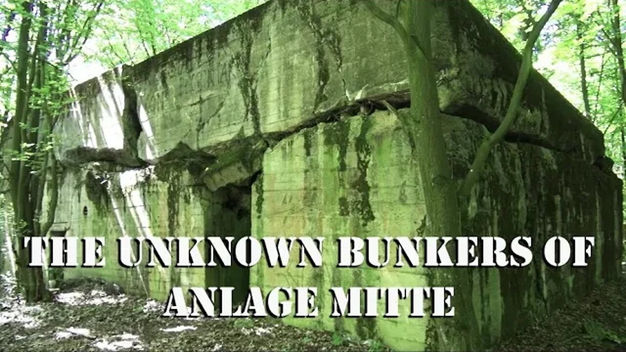 THE UNKNOWN BUNKERS OF ANLAGE MITTE - WHY?