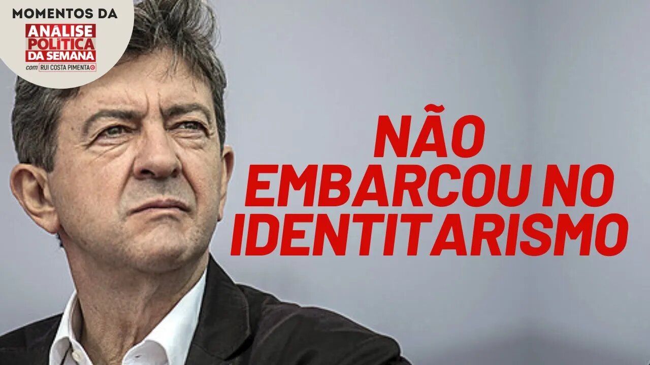 A popularidade de Mélenchon na França | Momentos da Análise Política da Semana