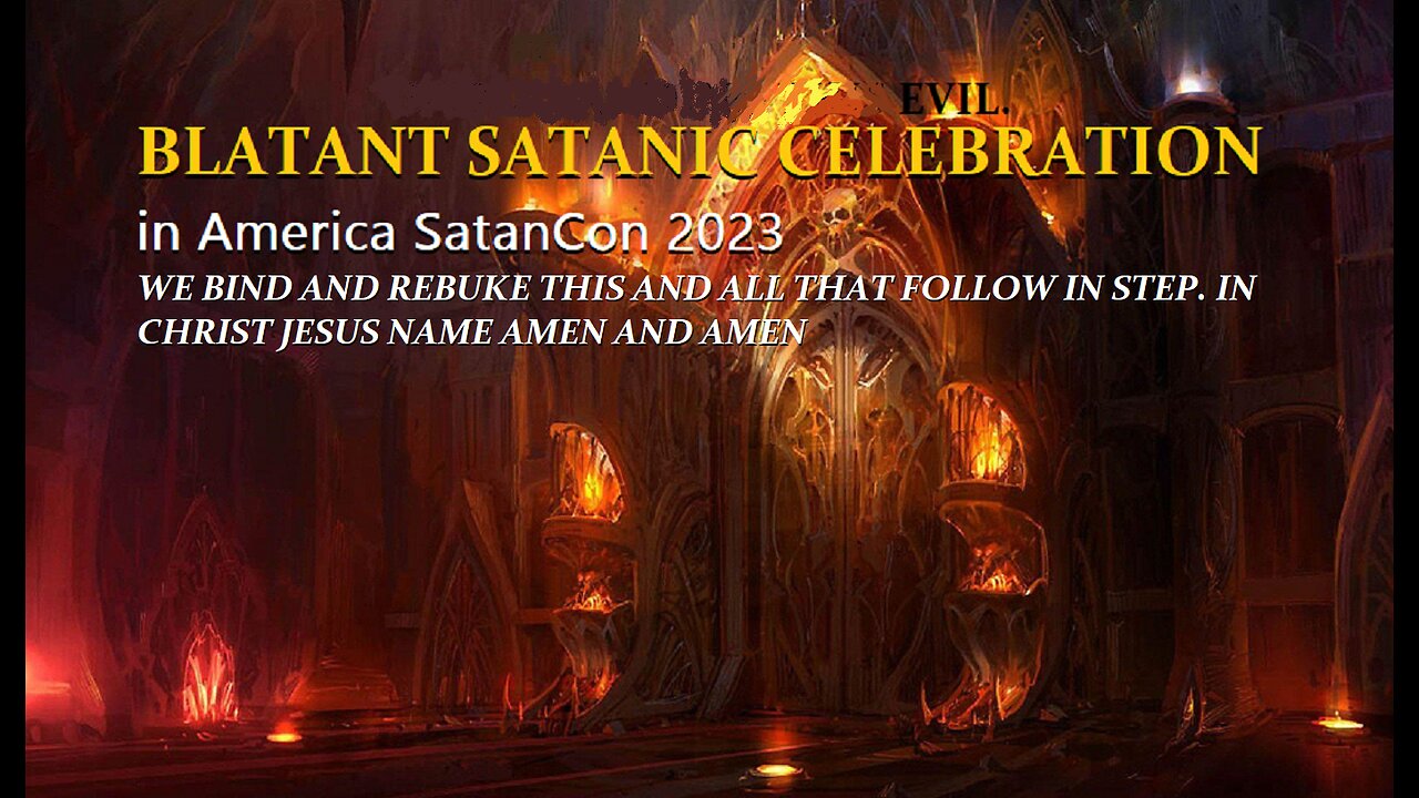 HCNN - REBUKE AND BIND THIS EVIL IN JESUS CHRIST NAME.BLATANT SATANIC CELEBRATION In USA! SatanCon 2023