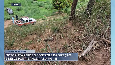 4 Feridos: Motorista Perde o Controle da Direção e Desce por Ribanceira na MG-111.