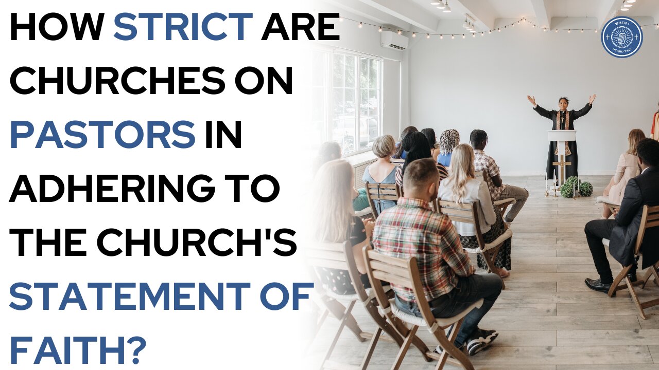 How Strict Are Churches On Pastors In Adhering To The Church's Statement Of Faith?