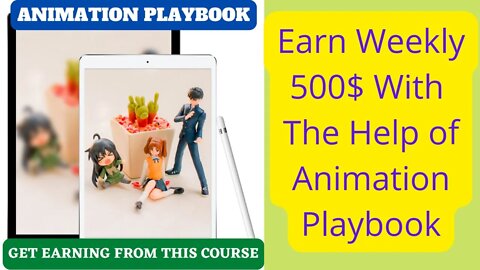 Earn weekly 500USD with the help of Animation Playbook