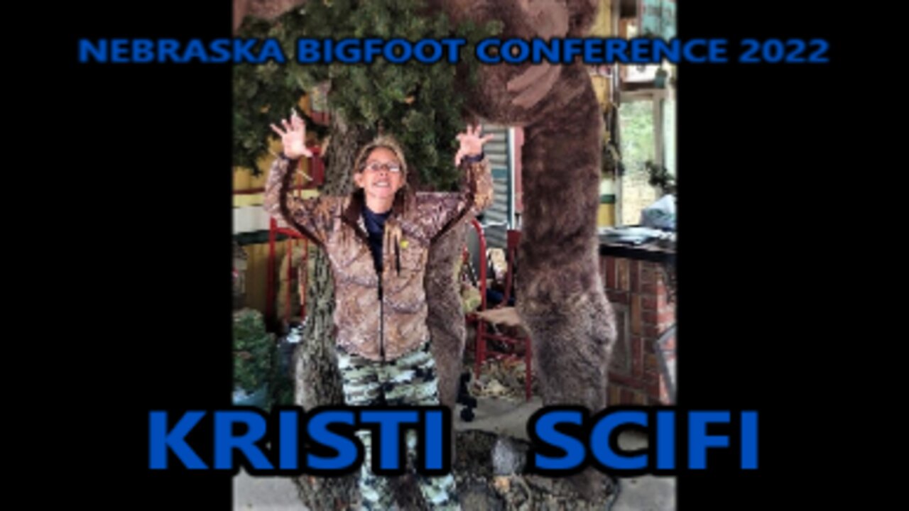 W.B.~TV Presents: Nebraska Bigfoot Conference 2022 pt. 1/ Kristi Scifi