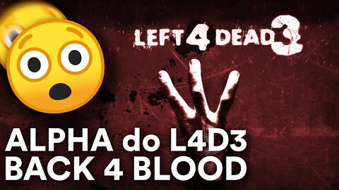 LEFT 4 DEAD 3? 😯 - Confira A GAMEPLAY DA ALPHA de Back 4 Blood!