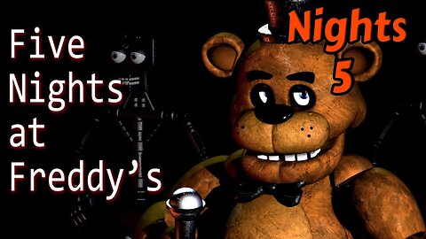 Five Nights at Freddy's w/Tailsly[Nights 5]finally, I finish this job....oh wait.