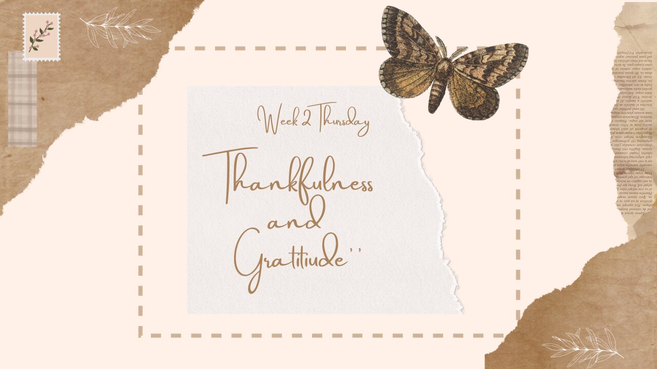 Thankfulness and Gratitude Week 2 Thursday