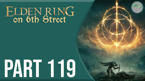 Elden Ring on 6th Street Part 119