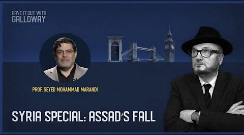 Have It Out With Galloway - Syria Special: Assad’s Fall