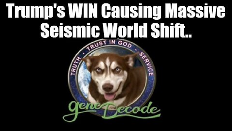 Gene Decode Update - Trump's WIN Causing Massive Seismic World Shift - 11/12/24.