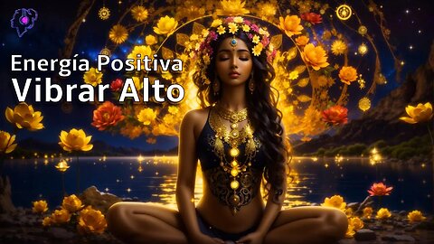 Música de Alta Vibración y Energía Positiva ☯️ Vibrar Alto y en Armonía con el Universo