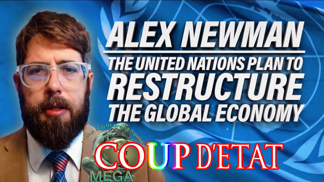 THE CORPORATE GLOBALIST NEW WORLD ORDER CRIME SYNDICATE COUP D'ETAT | Inside The UN Plan To “Fundamentally Restructure The Global Economy”