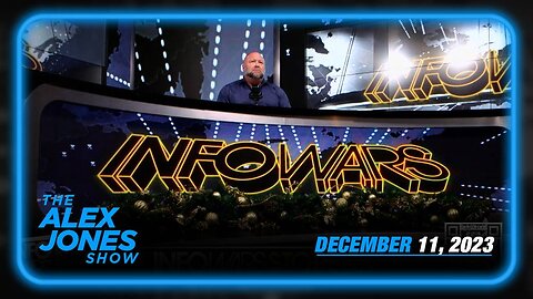 Total Infowar Victory! Alex Jones — MONDAY FULL SHOW 12/11/23