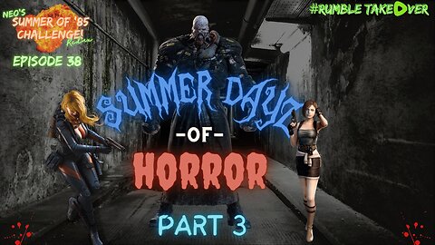 Summer of Games - Episode 38: Summer Dayz of Horror - Part 3 [63-65/100] | Rumble Gaming