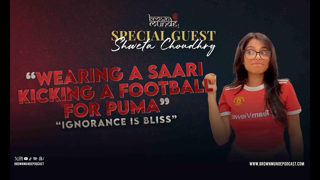 "Wearing A Saari Kicking A Football for PUMA!" - Shweta Choudhry | Brown Munde Ep 20