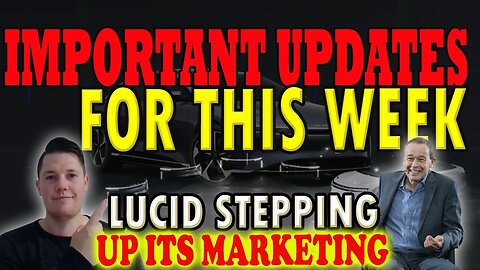 Where is Lucid Going │ Lucid Stepping Up Its Marketing ⚠️ Lucid Investors Must Watch