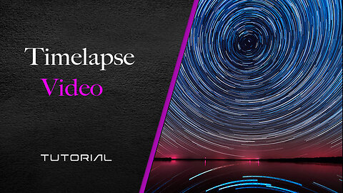 Star Trails Timelapse Video - Tutorial
