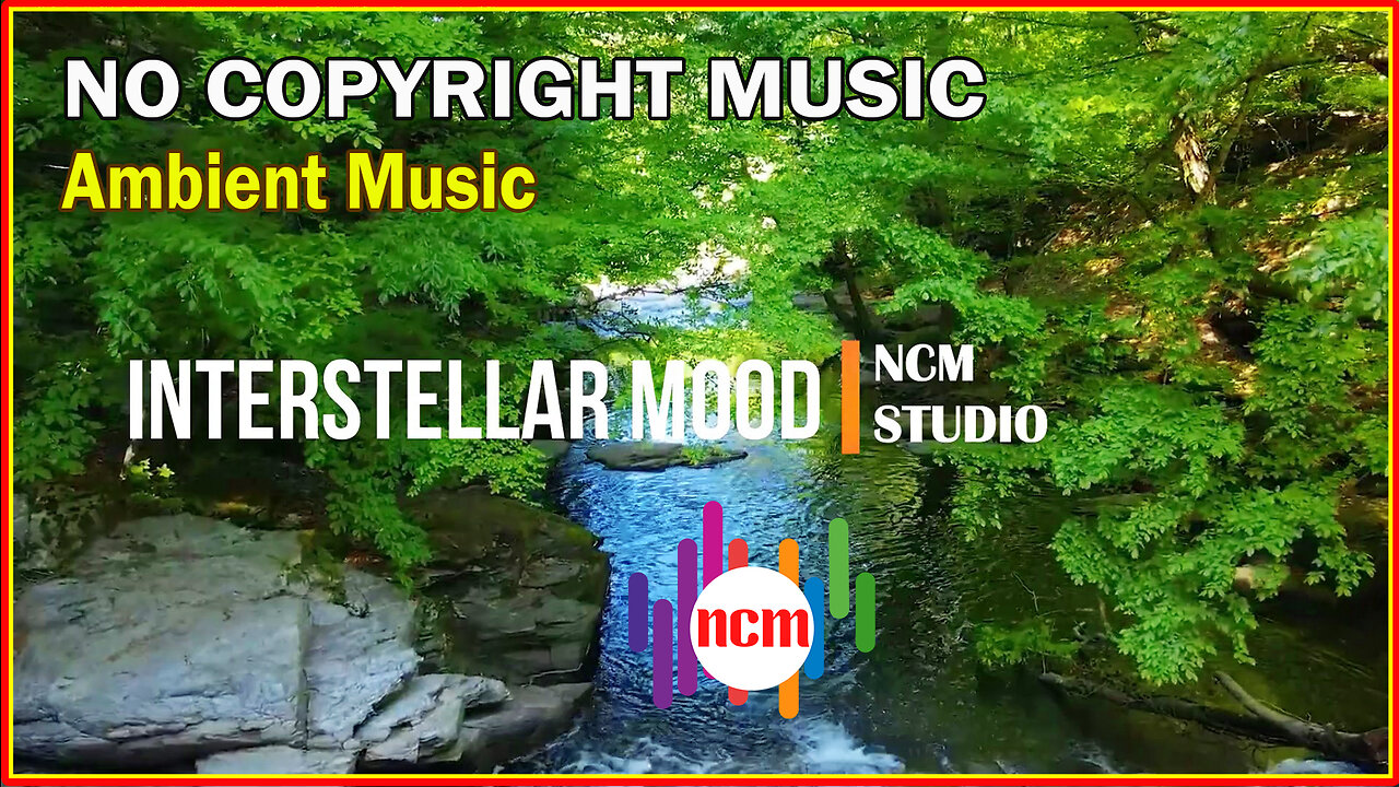 Interstellar Mood - Nico Staf: Ambient Music, Calm Music, Hope Music @NCMstudio18 ​