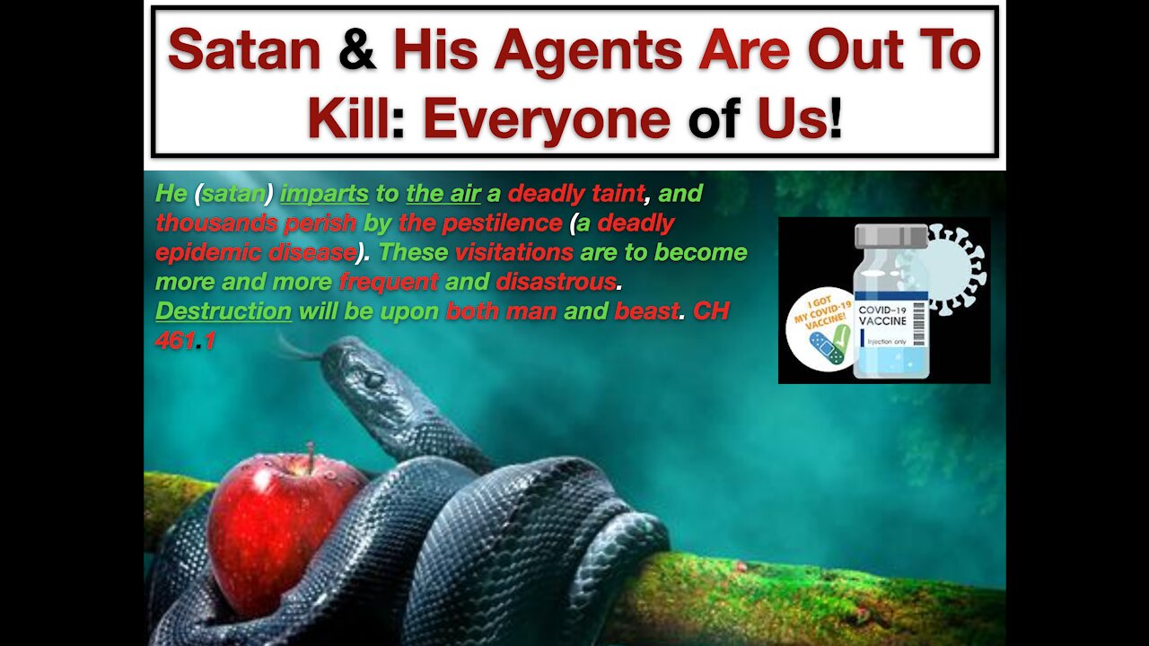 Satan & His Agents Are Out To Kill: Everyone of Us!