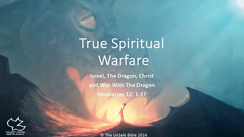 Revelation 12:1-17 True Spiritual Warfare